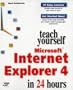 Teach Yourself Microsoft Internet Explorer 4 in 24 Hours (Teach Yourself in 24 Hours)