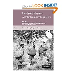Hunter-Gatherers: An Interdisciplinary Perspective (Biosocial Society Symposium) (Biosocial Society Symposium Series)