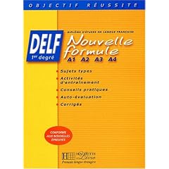 Objectif r�ussite : Delf Nouvelle formule, Livre de l'�l�ve, A1, A2, A3, A4