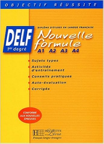  DELF 1er degré : Diplôme d'Études en Langue Française : nouvelle formule A1, A2, A3, A4