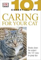101 Essential Tips Caring For Your Cat