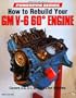 How to Rebuild Your Gm V6 60 Degree Engine (Motorbooks International Powerpro)