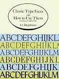Classic Type Faces and How to Use Them: Including 91 Complete Fonts (Dover Pictorial Archive Series)