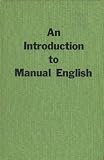 An Introduction to Manual English