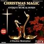 Christmas Magic (Antique Musical Boxes)
