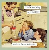 Im Becoming My Mother