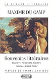 Souvenirs littéraires : Flaubert, Fromentin, Gauthier, Nerval, Musset, Sand