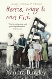 Review HarperCollins Publishers Ltd  / Bertie, May and Mrs Fish: Country Memories of Wartime
