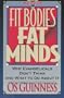 Fit Bodies, Fat Minds: Why Evangelicals Don't Think and What to Do About It