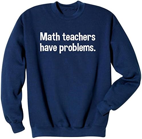Unisex-Adult Math Teachers Have Problems Shirt - T-Shirt - Large