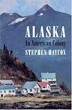Alaska: An American Colony