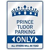  PRINCE TUDOR PARKING ONLY  PARKING SIGN NAME