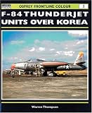 Books : F-84 Thunderjet Units Over Korea (Osprey Aviation Frontline Colour)