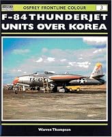 F-84 Thunderjet Units Over Korea (Osprey Frontline Colour 3)