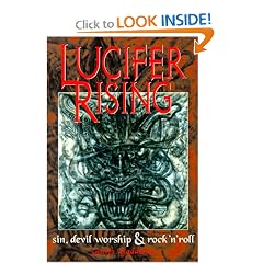 Lucifer Rising : A Book of Sin, Devil Worship and Rock 'n' Roll