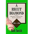 A Recut Diamond: Baseball's Transition into the Free Agent Era (1965-1976 by  Bob Smith