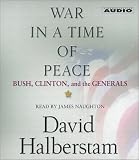 War in a Time of Peace: Bush, Clinton, and the Generals