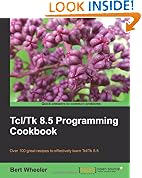 Tcl/Tk 8.5 Programming Cookbook