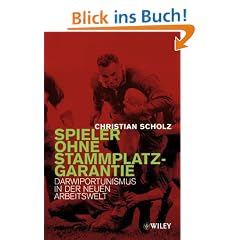Spieler ohne Stammplatzgarantie: Darwiportunismus in der neuen Arbeitswelt