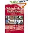 Walking London's Medical History by Nick Black