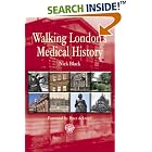 Click here to buy Walking London's Medical History by  Nick Black.