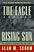 The Eagle and the Rising Sun: The Japanese-American War 1941-1943: Pearl Harbor throu...