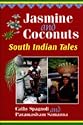 Jasmine and Coconuts: South Indian Tales