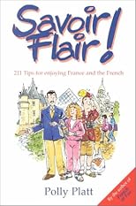 Savoir Flair: 211 Tips for Enjoying France and the French