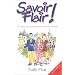 Savoir-Flair: Two Hundred and Eleven Tips for Enjoying France and the French