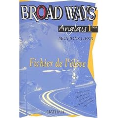 Broad Ways : Anglais, 1�re, Bac L, ES, S