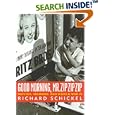 Good Morning, Mr. Zip Zip Zip: Movies, Memory and World War II by  Richard Schickel