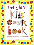 The giant kids' cookbook : a first step-by-step book for young cooks