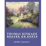 Thomas Kinkade: Heaven On Earth book cover