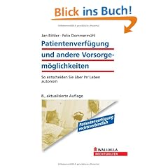 Patientenverf�gung und andere Vorsorgem�glichkeiten: So entscheiden Sie �ber Ihr Leben autonom