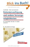 Patientenverf�gung und andere Vorsorgem�glichkeiten: So entscheiden Sie �ber Ihr Leben autonom