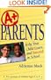 A+ Parents: Helping Your Child Learn and Succeed in School