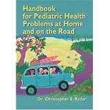 Handbook For Pediatric Health Problems At Home And On The Road