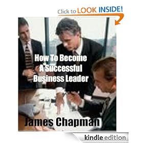 How to Become a Successful Business Leader.