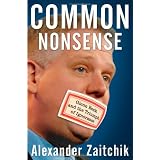 Common Nonsense: Glenn Beck and the Triumph of Ignoranceby Alexander Zaitchik