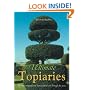 Ultimate Topiaries: The Most Magnigicent Horticultural Art Through the Years