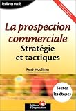 La prospection commerciale : Strategie et tactiques