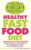 THE NEW HIGH PROTEIN HEALTHY FAST FOOD DIET: THE EFFECTIVE WAY TO USE CONVENIENCE FOODS AS PART OF A LOW-CARB DIET
