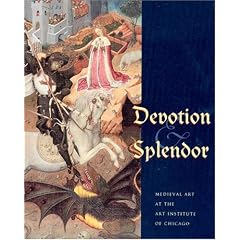 Devotion and Splendor: Medieval Art at the Art Institute of Chicago