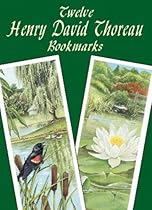 Twelve Henry David Thoreau Bookmarks (Dover Bookmarks) Twelve Henry David Thoreau Bookmarks (Dover Bookmarks)