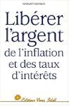 Lib�rer l'argent de l'inflation et de...