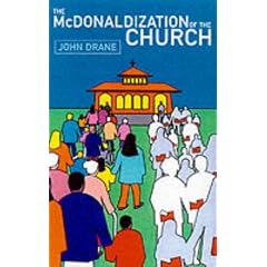 The McDonaldization of the Church