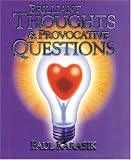Brilliant Thoughts & Provocative Questions