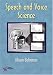 Speech and Voice Science