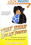 That Bear Ate My Pants! Adventures of...