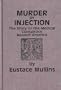Murder by Injection: The Story of the Medical Conspiracy Against America